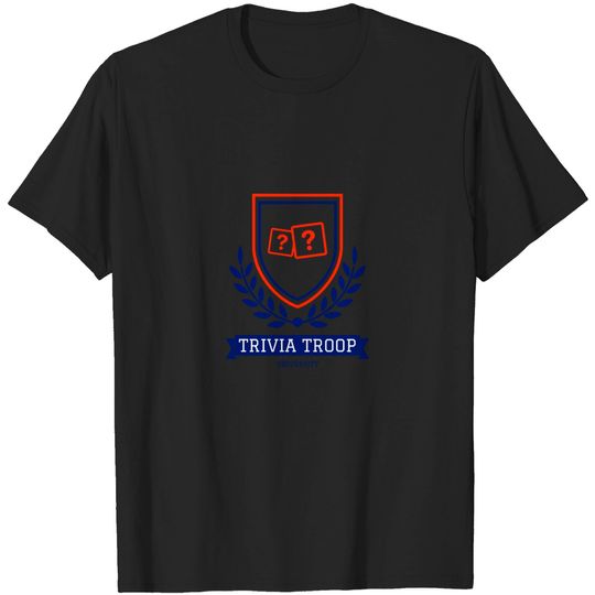 Discover TRIVIA TROOP UNIVERSITY T-Shirts
