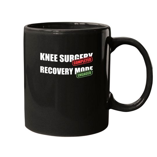Discover Knee Surgery Completed Recovery Mode Knee Replacement Mugs