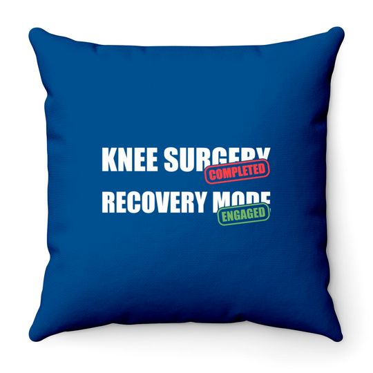 Discover Knee Surgery Completed Recovery Mode Knee Replacement Throw Pillows