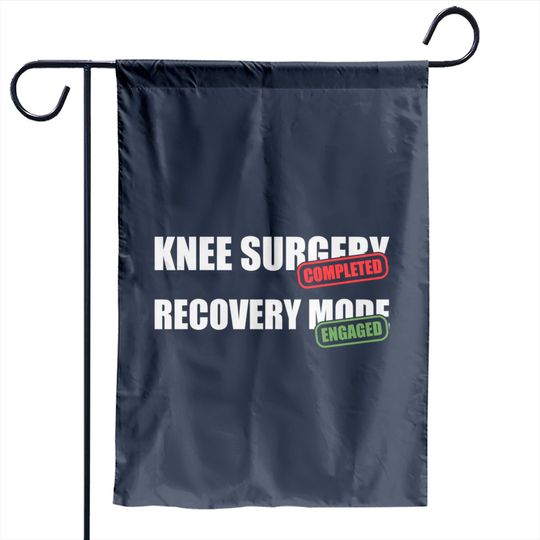 Discover Knee Surgery Completed Recovery Mode Knee Replacement Garden Flags