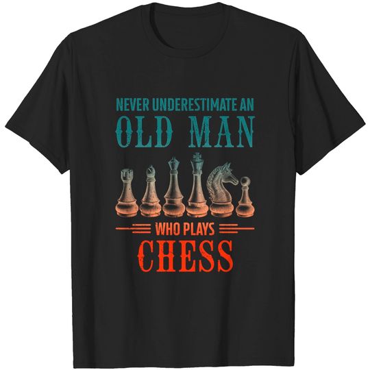 Discover Mens Never Underestimate an Old Who Plays Chess T-Shirt