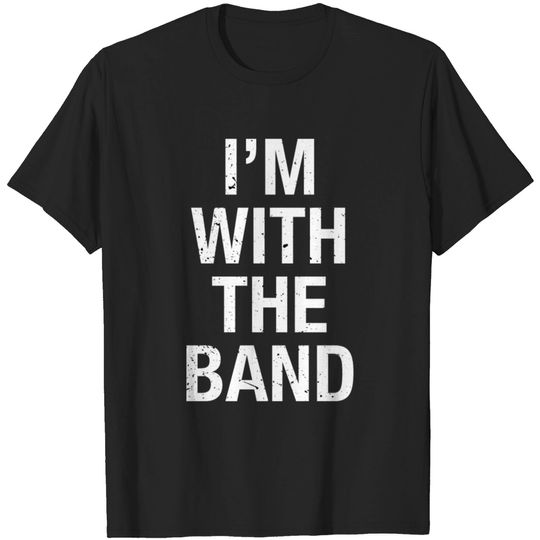 Discover Im With The Band T-shirt