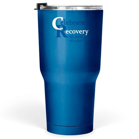 Discover Celebrate Recovery My Story His Glory Tumblers 30 oz