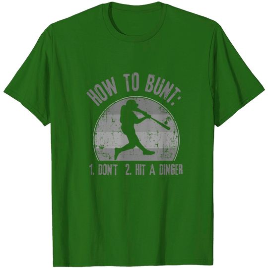 Discover How To Bunt Don't Hit A Dinger Funny Baseball Softball Game T-Shirt