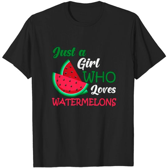 Discover Just A Girl Who Loves Watermelons T-shirt