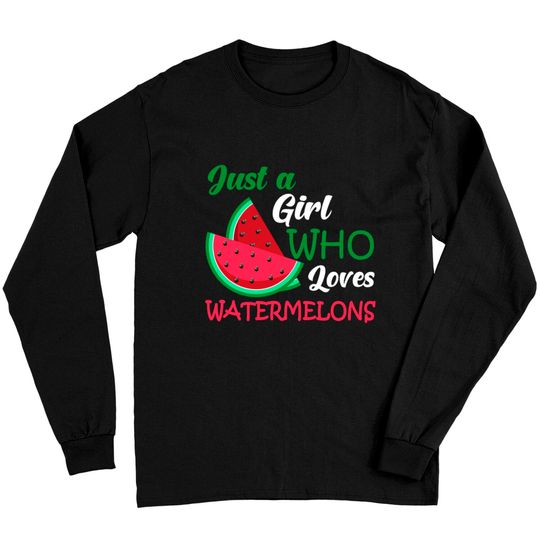Discover Just A Girl Who Loves Watermelons Long Sleeves