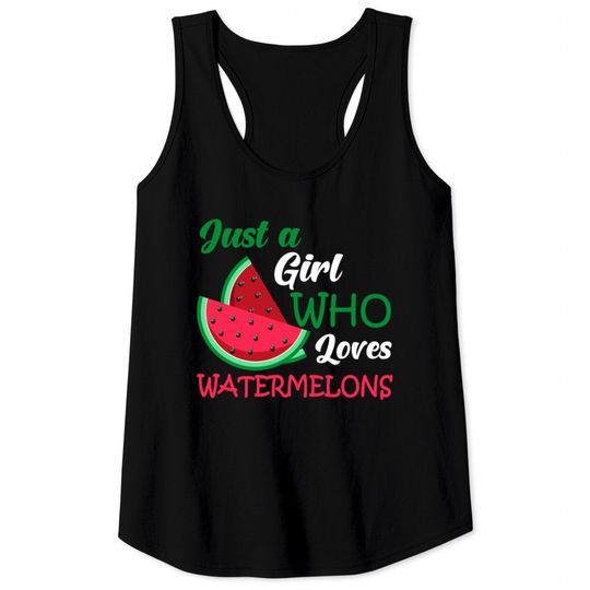Discover Just A Girl Who Loves Watermelons Tank Tops