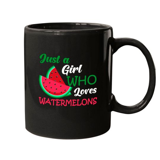 Discover Just A Girl Who Loves Watermelons Mugs