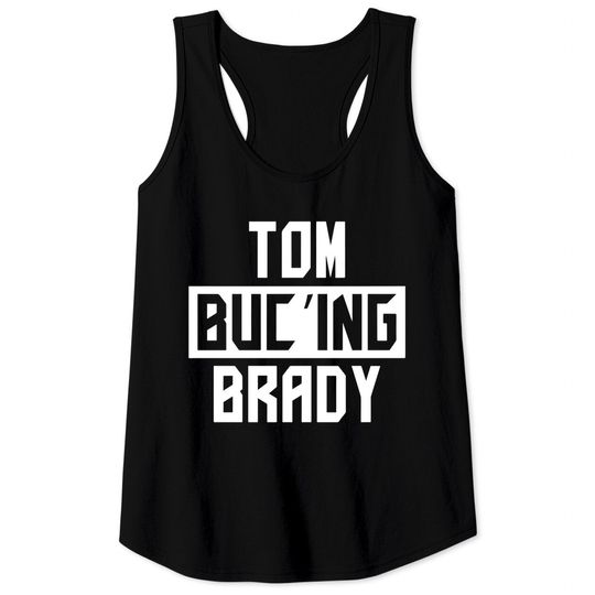Discover Tom Buc'ing Brady Classic Tank Tops