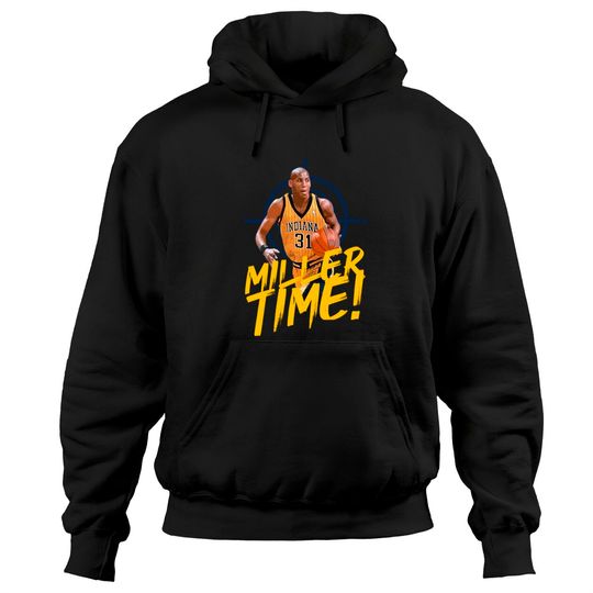 Discover Miller Time - Reggie Miller - Hoodies