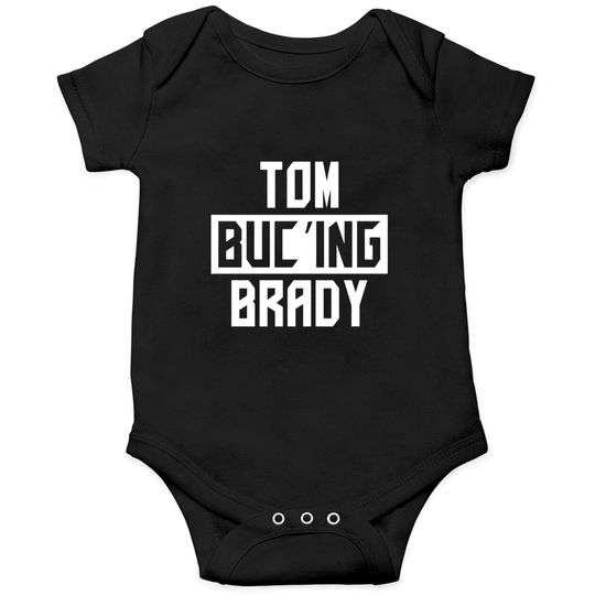 Discover Tom Buc'ing Brady Classic Onesie