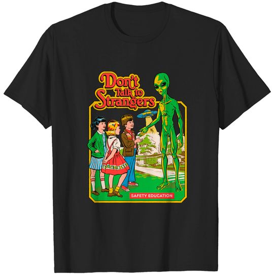 Discover Don't Talk to Strangers - Alien - T-Shirt