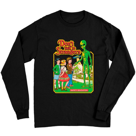 Discover Don't Talk to Strangers - Alien - Long Sleeves