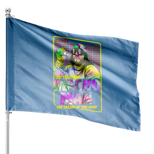 Discover The Cool Randy Macho Man - Macho Man - House Flags
