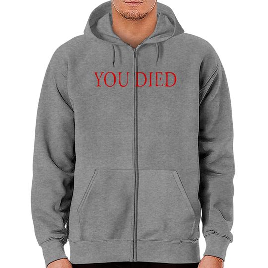 Discover You Died - Dark Souls - Zip Hoodies