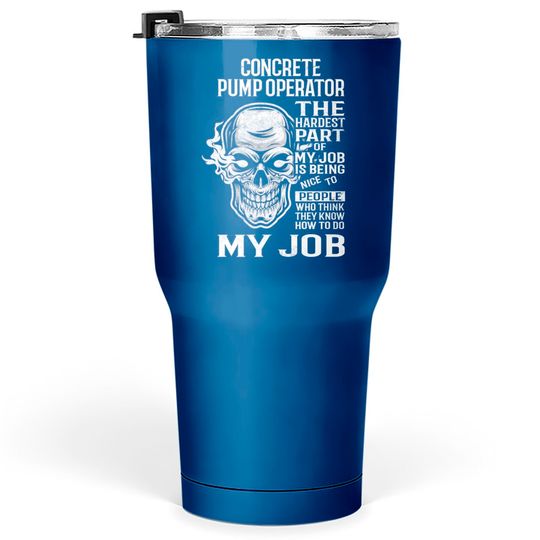 Discover Concrete Pump Operator - The Hardest Part Gift 2 Item - Concrete Pump Operator - Tumblers 30 oz