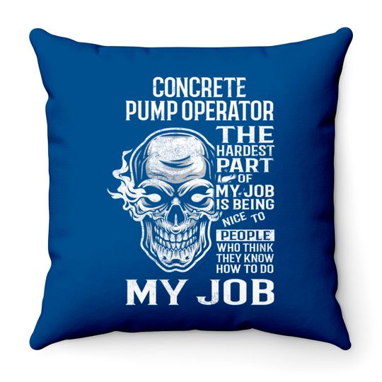 Discover Concrete Pump Operator - The Hardest Part Gift 2 Item - Concrete Pump Operator - Throw Pillows