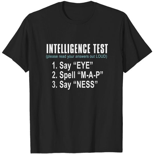 Discover Dad Joke Intelligence Test Say Eye M A P Ness T-Shirt
