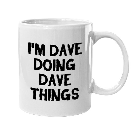 Discover I'm Dave Doing Dave Things Mug