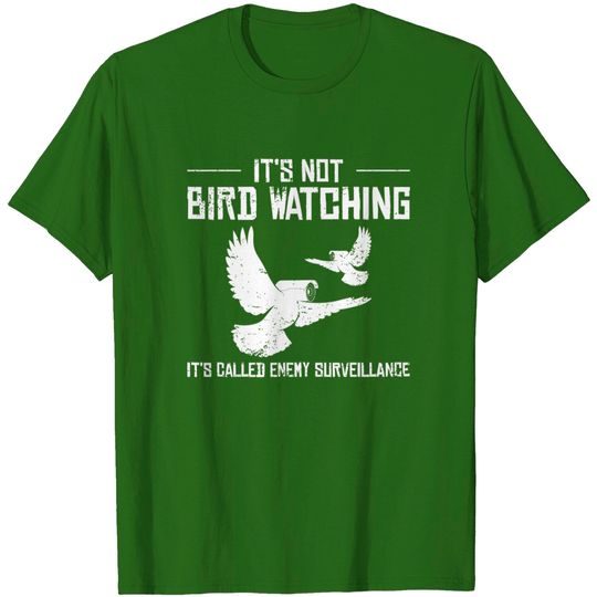 Discover Bird Watching Government Conspiracy Birds Aren’t Real T-Shirt