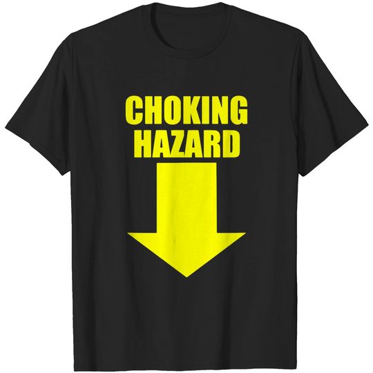 Discover Hazard Choking T-shirt