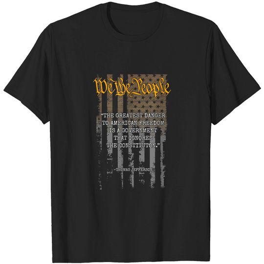 Discover Thomas Jefferson We The People Liberty 4th July Quotes T-Shirt