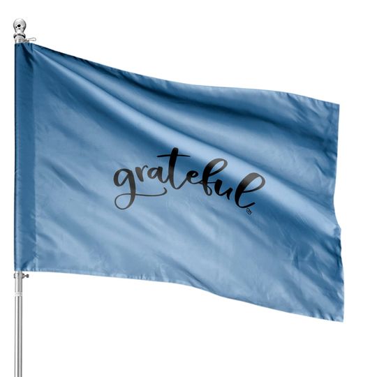 Discover Grateful - Grateful - House Flags