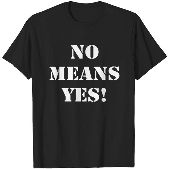 Discover No means yes T-shirt