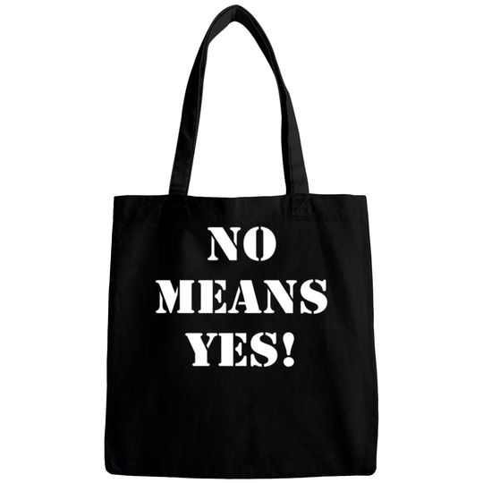 Discover No means yes Bags