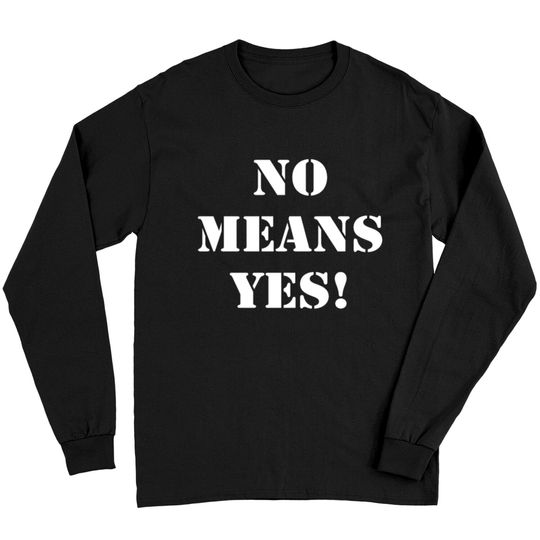 Discover No means yes Long Sleeves
