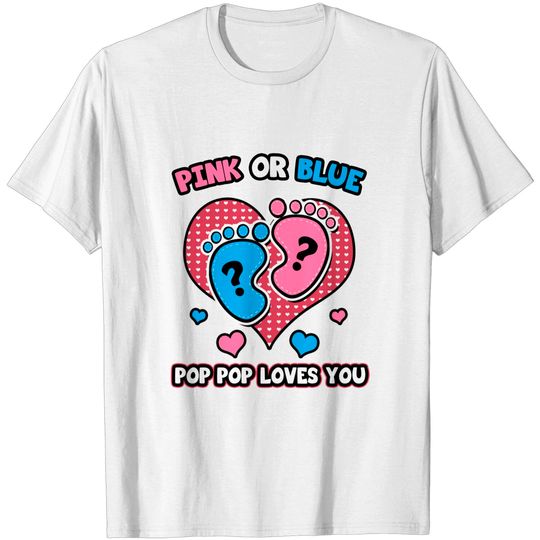 Discover Pink Or Blue Pop Pop Loves You Gender Reveal Announcement T-Shirt
