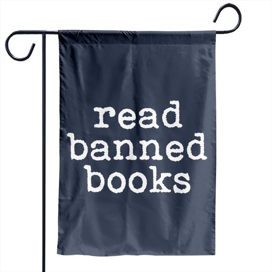 Discover Read Banned Books - Banned Books - Garden Flags
