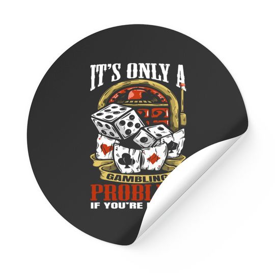 Discover Funny Gambling Gambler Gamble Casino Games - Gambling - Stickers