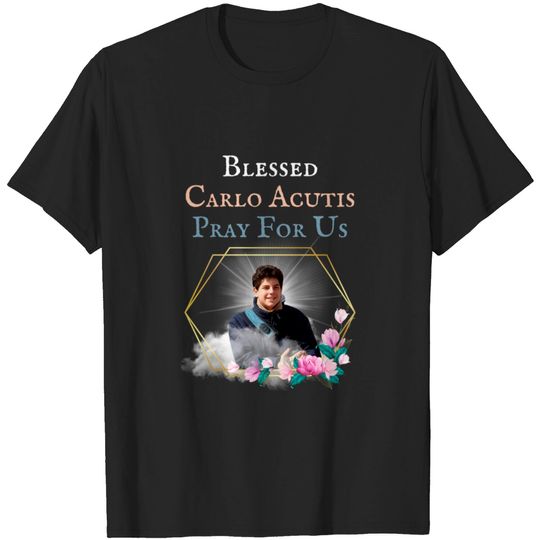 Discover Blessed Carlo Acutis Pray For Us Perfect Catholic T-shirt