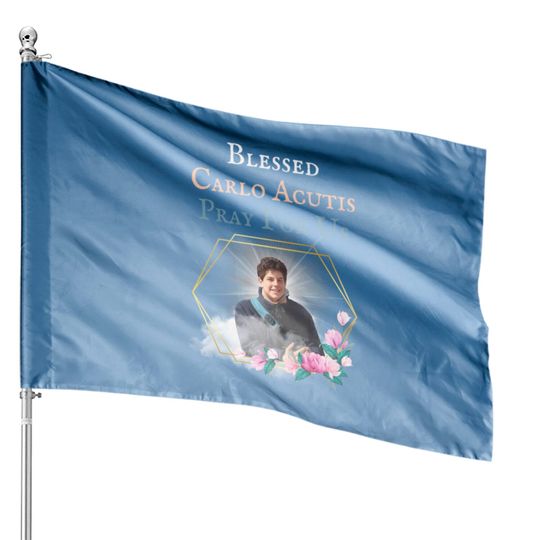 Discover Blessed Carlo Acutis Pray For Us Perfect Catholic House Flags