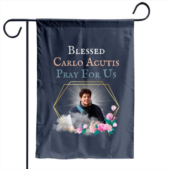 Discover Blessed Carlo Acutis Pray For Us Perfect Catholic Garden Flags