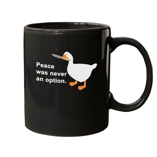Discover Peace Was Never An Option Goose Game - Peace Was Never An Option Goose Game - Mugs