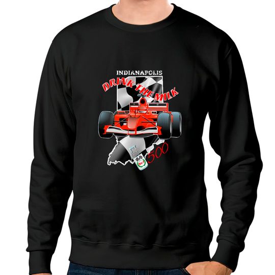 Discover Drink The Milk Indianapolis Indiana State 500 Sweatshirts