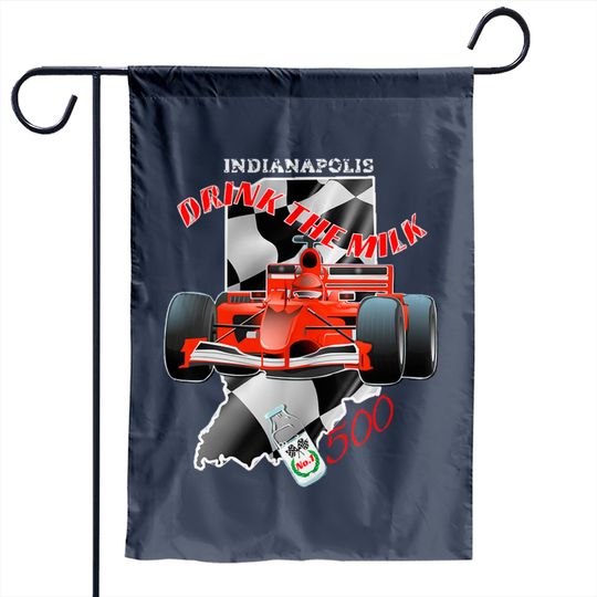 Discover Drink The Milk Indianapolis Indiana State 500 Garden Flags