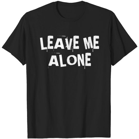 Discover Leave me alone T-shirt