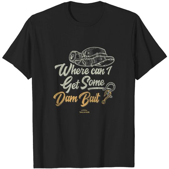 Discover Vegas Vacation T ShirtWhere can Iget some dam bait T-shirt