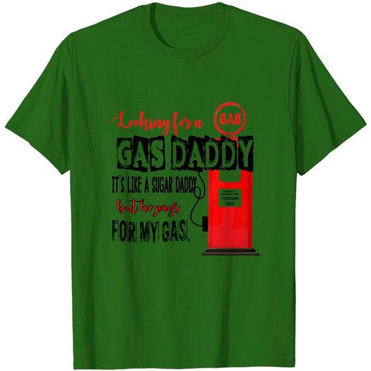 Discover Need A Gas Daddy Like Sugar Father’s Day Shirt