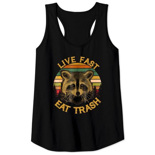 Discover Live Fast Eat Trash Tomteeshop Tank Tops Tank Tops