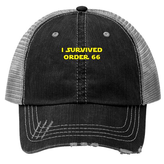 Discover I Survived Order 66 - Execute Order 66 - Trucker Hats