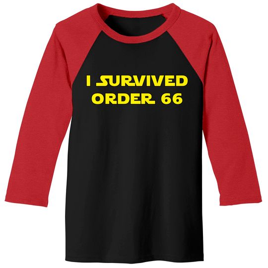 Discover I Survived Order 66 - Execute Order 66 - Baseball Tees