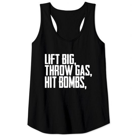 Discover Lift Big Throw Gas Hit Bombs Shirt Tank Tops