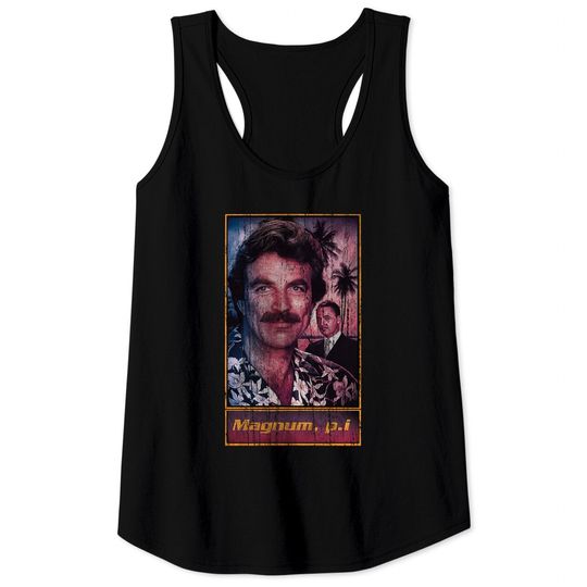 Discover Tom selleck - Magnum Pi - Tank Tops