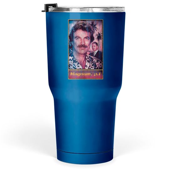 Discover Tom selleck - Magnum Pi - Tumblers 30 oz