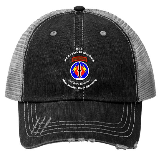 Discover Hhb 3Rd 84Th Fa Pershing-Artillery Kaserne-W Germa Trucker Hats