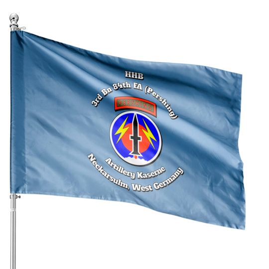 Discover Hhb 3Rd 84Th Fa Pershing-Artillery Kaserne-W Germa House Flags